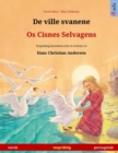 De ville svanene - Os Cisnes Selvagens (norsk - portugisisk) : Tospraklig barnebok etter et eventyr av Hans Christian Andersen - Book