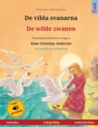 De vilda svanarna - De wilde zwanen (svenska - nederlandska) : Tvasprakig barnbok efter en saga av Hans Christian Andersen, med ljudbok som nedladdning - Book