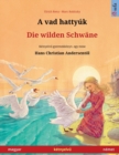A vad hatty?k - Die wilden Schw?ne (magyar - n?met) - Book