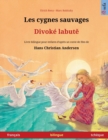 Les cygnes sauvages - Divoke labut&#283; (francais - tcheque) - Book