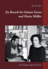 Zu Besuch bei Gunter Grass und Herta Muller : Zwei Nobelpreistrager fur Literatur - Book