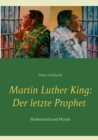 Martin Luther King : Der letzte Prophet: Widerstand und Mystik - Book
