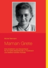 Maman Grete : Eine Erzieherin aus Deutschland fur KZ-Opfer-Waisenkinder in Frankreich - und weitere Familien-Portrats - Book