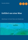 Entfuhrt von einer Nixe : Abenteuer mit der Nixe vom Bodensee - Book