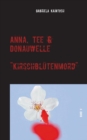 Anna, Tee & Donauwelle Band V : Kirschblutenmord - Book