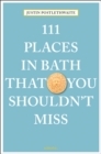 111 Places in Bath That You Shouldn't Miss - Book
