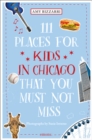 111 Places for Kids in Chicago That You Must Not Miss - Book