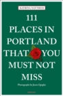 111 Places in Portland That You Must Not Miss - Book