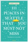 111 Places in Seattle That You Must Not Miss - Book