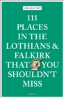 111 Places in the Lothians and Falkirk That You Shouldn't Miss - Book