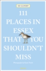 111 Places in Essex That You Shouldn't Miss - Book