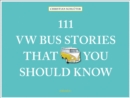 111 VW Bus Stories That You Should Know - Book
