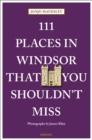 111 Places in Windsor That You Shouldn't Miss - Book