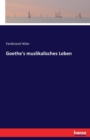 Goethe's Muslikalisches Leben - Book