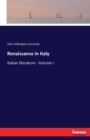 Renaissance in Italy : Italian literature - Volume I - Book