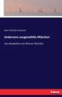 Andersens ausgewahlte Marchen : neu bearbeitet von Werner Werther - Book