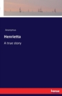Henrietta : A true story - Book