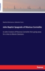John Baptist Spagnolo of Mantua Carmelite : to John Crestoni of Piacenza Carmelite then going away for a time to Monte Calestano - Book