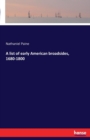 A List of Early American Broadsides, 1680-1800 - Book