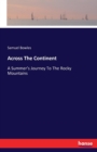 Across The Continent : A Summer's Journey To The Rocky Mountains - Book