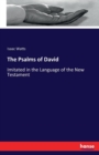 The Psalms of David : Imitated in the Language of the New Testament - Book