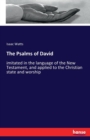 The Psalms of David : imitated in the language of the New Testament, and applied to the Christian state and worship - Book