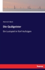 Die Qualgeister : Ein Lustspiel in funf Aufzugen - Book