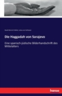 Die Haggadah von Sarajevo : Eine spanisch-judische Bilderhandschrift des Mittelalters - Book