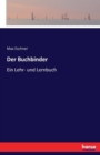 Der Buchbinder : Ein Lehr- und Lernbuch - Book