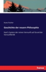 Geschichte der neuern Philosophie : Kant's System der reinen Vernunft auf Grund der Vernunftkritik - Book