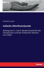 Indische Alterthumskunde : Anhang zum 3. und 4. Bande Geschichte des Chinesischen und des Arabischen Wissens von Indien - Book