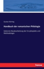 Handbuch der romanischen Philologie : Gekurzte Neubearbeitung der Encyklopadie und Methodologie - Book