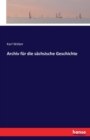 Archiv Fur Die Sachsische Geschichte - Book