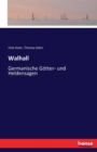 Walhall : Germanische Goetter- und Heldensagen - Book