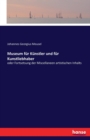 Museum fur Kunstler und fur Kunstliebhaber : oder Fortsetsung der Miscellaneen artistischen Inhalts - Book