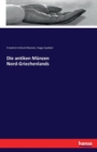 Die antiken Munzen Nord-Griechenlands - Book