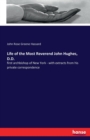 Life of the Most Reverend John Hughes, D.D. : first archbishop of New York - with extracts from his private correspondence - Book