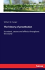 The history of prostitution : its extent, causes and effects throughout the world - Book