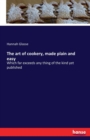 The art of cookery, made plain and easy : Which far exceeds any thing of the kind yet published - Book