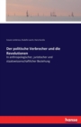Der politische Verbrecher und die Revolutionen : In anthropologischer, juristischer und staatswissenschaftlicher Beziehung - Book