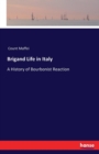 Brigand Life in Italy : A History of Bourbonist Reaction - Book