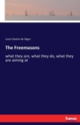 The Freemasons : what they are, what they do, what they are aiming at - Book