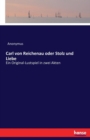 Carl von Reichenau oder Stolz und Liebe : Ein Original-Lustspiel in zwei Akten - Book