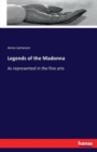 Legends of the Madonna : As represented in the fine arts - Book
