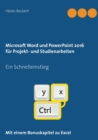Microsoft Word und PowerPoint 2016 fur Projekt- und Studienarbeiten : Ein Schnelleinstieg - Book