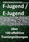 F-Jugend / E-Jugend : uber 100 effektive Trainingsubungen - Book