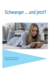 Schwanger... und jetzt? : Unterrichtsmaterialien zum Schwangerschaftskonflikt - Book