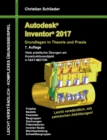 Autodesk Inventor 2017 - Grundlagen in Theorie und Praxis : Viele praktische UEbungen am Konstruktionsobjekt 4-Takt-Motor - Book