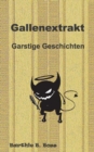 Gallenextrakt : Garstige Geschichten - Book
