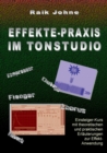 Effekte-Praxis im Tonstudio : Einsteiger-Kurs mit theoretischen und praktischen Erlauterungen zur Effekt-Anwendung - Book